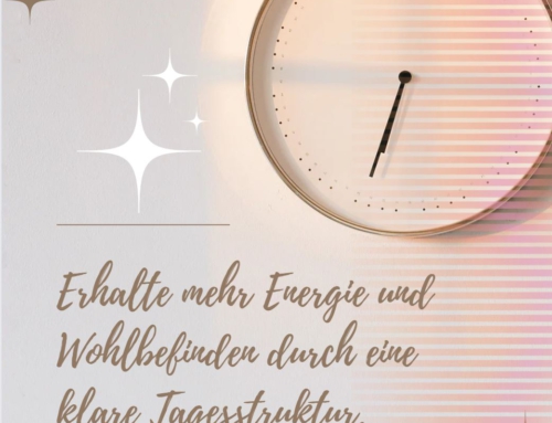 Mehr Energie und Wohlbefinden durch eine klare Tagesstruktur